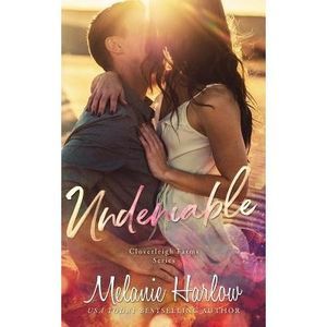 Undeniable: A Cloverleigh Farms Standalone -- Melanie Harlow